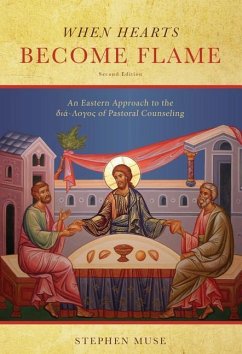 When Hearts Become Flame: An Eastern Approach to the Dia-Logos of Pastoral Counseling - Muse, Stephen