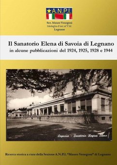 Il Sanatorio Elena di Savoia di Legnano - Legnano, A. N. P. I.