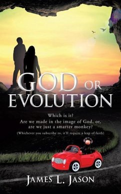 GOD or EVOLUTION - Jason, James L.