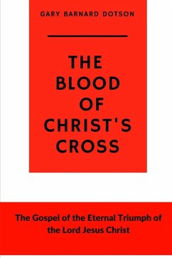 The Blood of Christ's Cross - Dotson, Gary Barnard