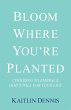 Bloom Where You'Re Planted - Bild 1