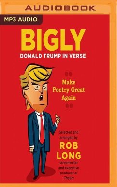 Bigly: Donald Trump in Verse - Long (Editor), Rob