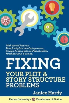 Fixing Your Plot and Story Structure Problems: Revising Your Novel: Book Two - Hardy, Janice