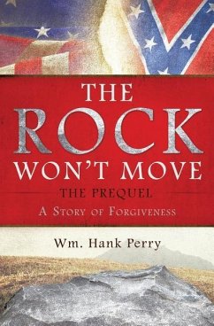 The Rock Won't Move - The Prequel - Perry, Wm Hank
