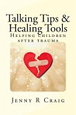 Talking Tips & Healing Tools for Trauma: Helping children after a trauma