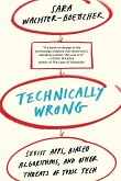 Technically Wrong: Sexist Apps, Biased Algorithms, and Other Threats of Toxic Tech