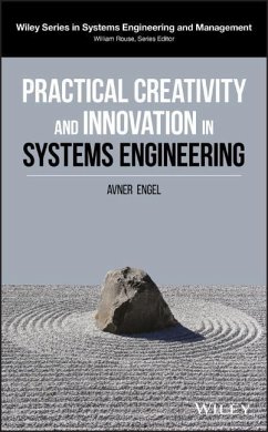 Practical Creativity and Innovation in Systems Engineering - Engel, Avner