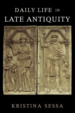 Daily Life in Late Antiquity - Sessa, Kristina