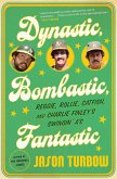 Dynastic, Bombastic, Fantastic