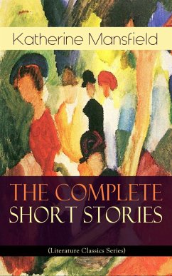 Cover The Complete Short Stories of Katherine Mansfield (Literature Classics Series) (eBook, ePUB)