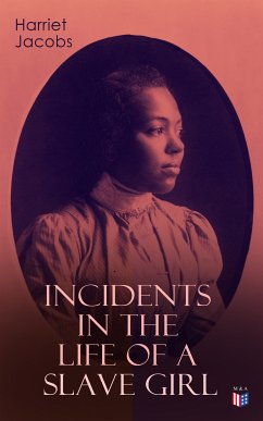 Incidents in the Life of a Slave Girl (eBook, ePUB) - Jacobs, Harriet