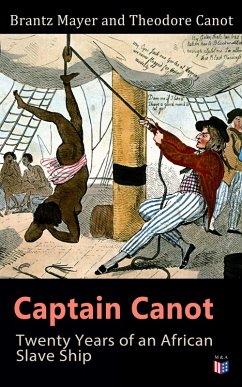 Captain Canot: Twenty Years of an African Slave Ship (eBook, ePUB) - Mayer, Brantz; Canot, Theodore
