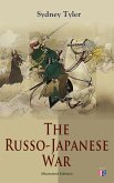 The Russo-Japanese War (Illustrated Edition) (eBook, ePUB)