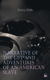 Narrative of the Life and Adventures of an American Slave, Henry Bibb (eBook, ePUB)