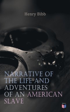 Narrative of the Life and Adventures of an American Slave, Henry Bibb (eBook, ePUB) - Bibb, Henry