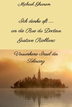 Ich denke oft ... an die Rue du Docteur Gustave Rioblanc (eBook, ePUB) - Ghanem, Michael