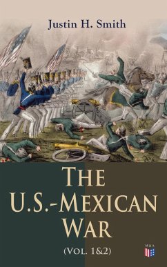The U.S.-Mexican War (Vol. 1&2) (eBook, ePUB) - Smith, Justin H.