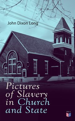 Pictures of Slavery in Church and State (eBook, ePUB) - Long, John Dixon
