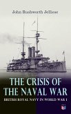 The Crisis of the Naval War: British Royal Navy in World War I (eBook, ePUB)