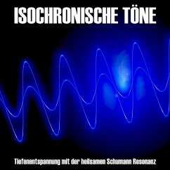 Isochronische Töne / Isochrone Töne/ Binaurale Beats (MP3-Download) - Deeken, Yella A.