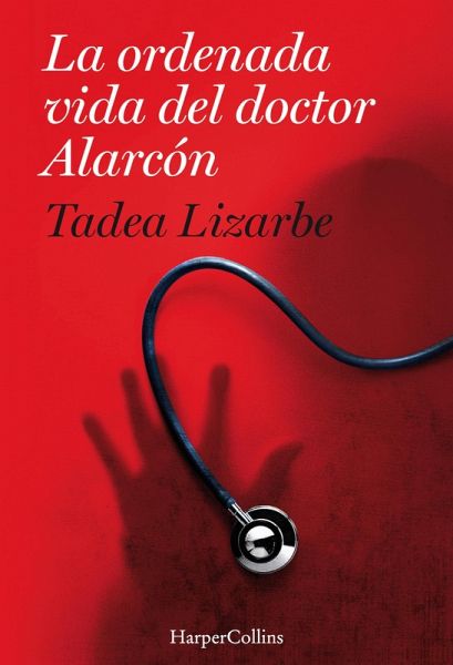 La ordenada vida del doctor Alarcón (eBook, ePUB) La ordenada vida del doctor Alarcón (eBook, ePUB)