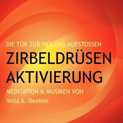 Zirbeldrüsen-Aktivierung (Epiphyse) (MP3-Download) - Deeken, Yella A.