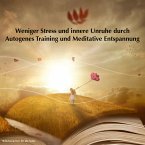 Weniger Stress und innere Unruhe durch Autogenes Training und Meditative Entspannung (MP3-Download)