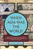When Asia Was the World (eBook, ePUB)