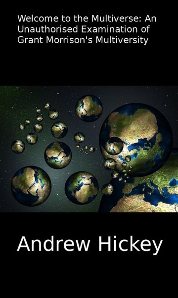 Welcome to the Multiverse: An Unauthorised Examination of Grant Morrison's Multiversity (Guides to Comics, TV, and SF) (eBook, ePUB)
