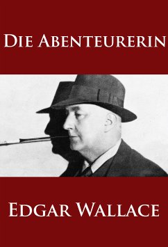 Die Abenteurerin (eBook, ePUB) - Wallace, Edgar