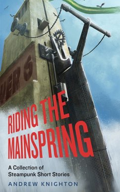 Riding the Mainspring (eBook, ePUB) - Knighton, Andrew