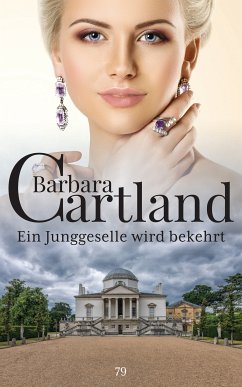 Ein Junggeselle wird bekehrt (eBook, ePUB) - Cartland, Barbara