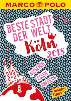 MARCO POLO Beste Stadt der Welt - Köln 2018 (MARCO POLO Cityguides) (eBook, PDF) - Johnen, Ralf