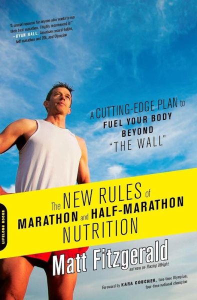 The New Rules of Marathon and Half-Marathon Nutrition (eBook, ePUB) The New Rules of Marathon and Half-Marathon Nutrition (eBook, ePUB)