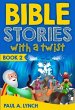 Bible Stories With A Twist Book 2... - Bild 1