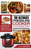 The Ultimate Pressure Cooker Cookbook: Ingenious & Delicious Meals All In One Cooker (eBook, ePUB)