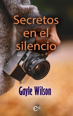 Secretos en el silencio (eBook, ePUB) - Wilson, Gayle