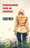 Perseguida por su pasado (eBook, ePUB)