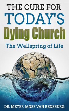 The Cure for Today's Dying Church (eBook, ePUB) - Rensburg, Meyer Janse van