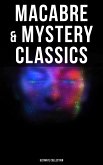 Macabre & Mystery Classics - Ultimate Collection (eBook, ePUB)