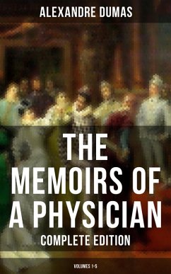 The Memoirs of a Physician (Complete Edition: Volumes 1-5) (eBook, ePUB) - Dumas, Alexandre