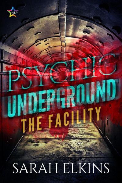 The Facility (Psychic Underground, #1) (eBook, ePUB) The Facility (Psychic Underground, #1) (eBook, ePUB)