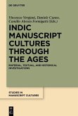 Indic Manuscript Cultures through the Ages (eBook, ePUB)