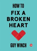 How to Fix a Broken Heart (eBook, ePUB)