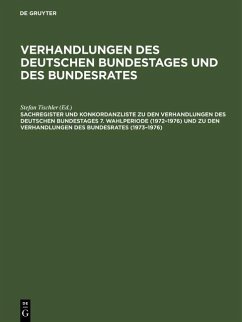 Sachregister und Konkordanzliste zu den Verhandlungen des Deutschen Bundestages 7. Wahlperiode (1972-1976) und zu den Verhandlungen des Bundesrates (1973-1976) (eBook, PDF)
