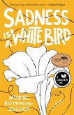 Sadness Is a White Bird (eBook, ePUB)