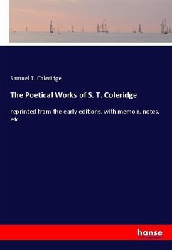 The Poetical Works of S. T. Coleridge - Coleridge, Samuel T.