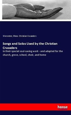 Songs and Solos Used by the Christian Crusaders