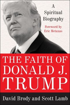 The Faith of Donald J. Trump (eBook, ePUB) - Brody, David; Lamb, Scott