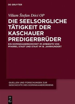 Die seelsorgliche Tätigkeit der Kaschauer Predigerbrüder (eBook, ePUB) - Dóci Op, Viliam Stefan